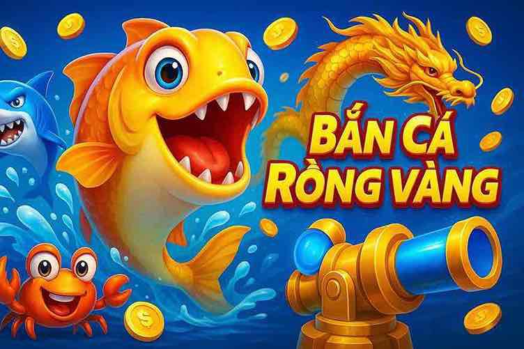 Bắn Cá Rồng Vàng 98WIN01 – Trò Chơi Thú Vị